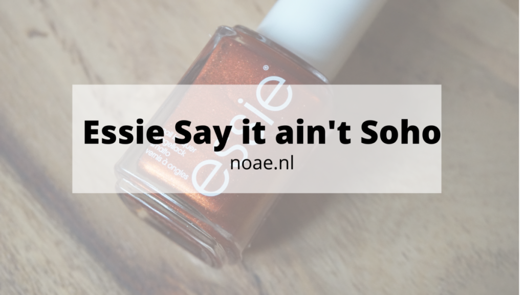Essie Say it ain't soho